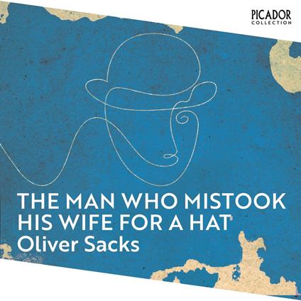The Man Who Mistook His Wife for a Hat