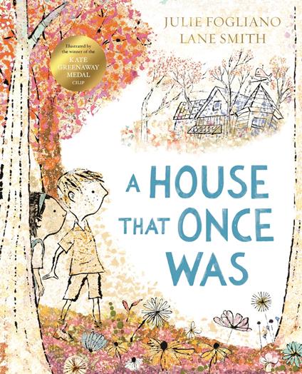 A House That Once Was - Julie Fogliano,Lane Smith - ebook