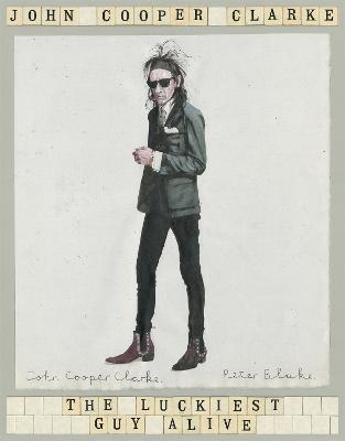 The Luckiest Guy Alive - John Cooper Clarke - cover