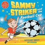 Sammy Striker and the Football Cup: The perfect book to celebrate the Women's World Cup