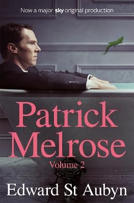 Patrick Melrose Volume 2: Mother's Milk and At Last - Edward St Aubyn - cover