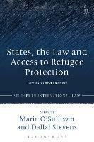 States, the Law and Access to Refugee Protection: Fortresses and Fairness - cover