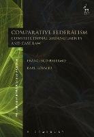 Comparative Federalism: Constitutional Arrangements and Case Law - Francesco Palermo,Karl Koessler - cover