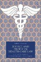 Justice and Profit in Health Care Law: A Comparative Analysis of the United States and the United Kingdom - Sabrina Germain - cover