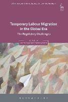 Temporary Labour Migration in the Global Era: The Regulatory Challenges - cover
