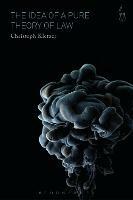 The Idea of a Pure Theory of Law: An Interpretation and Defence - Christoph Kletzer - cover