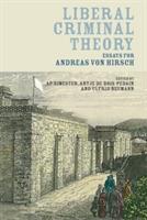 Liberal Criminal Theory: Essays for Andreas von Hirsch - cover