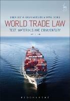 World Trade Law: Text, Materials and Commentary - Simon Lester,Bryan Mercurio,Arwel Davies - cover