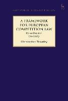 A Framework for European Competition Law: Co-ordinated Diversity - Christopher Townley - cover