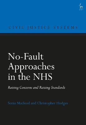 No-Fault Approaches in the NHS: Raising Concerns and Raising Standards - Sonia Macleod,Christopher Hodges - cover