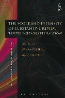 The Scope and Intensity of Substantive Review: Traversing Taggart’s Rainbow - cover