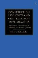 Construction Law, Costs and Contemporary Developments: Drawing the Threads Together: A Festschrift for Lord Justice Jackson