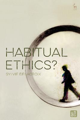 Habitual Ethics? - Sylvie Delacroix - cover