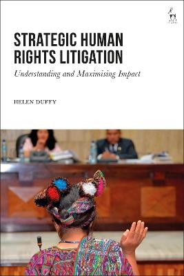 Strategic Human Rights Litigation: Understanding and Maximising Impact - Helen Duffy - cover