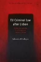 EU Criminal Law after Lisbon: Rights, Trust and the Transformation of Justice in Europe - Valsamis Mitsilegas - cover