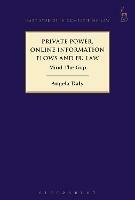 Private Power, Online Information Flows and EU Law: Mind The Gap - Angela Daly - cover