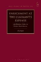 Enrichment at the Claimant's Expense: Attribution Rules in Unjust Enrichment - Eli Ball - cover