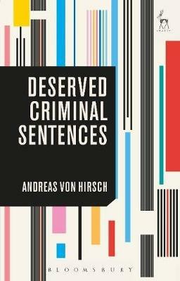 Deserved Criminal Sentences - Andreas von Hirsch - cover