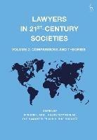 Lawyers in 21st-Century Societies: Vol. 2: Comparisons and Theories