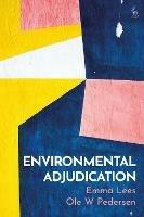 Environmental Adjudication - Emma Lees,Ole W Pedersen - cover