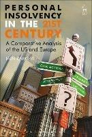 Personal Insolvency in the 21st Century: A Comparative Analysis of the US and Europe - Iain Ramsay - cover