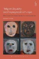 Religion, Equality and Employment in Europe: The Case for Reasonable Accommodation - Katayoun Alidadi - cover