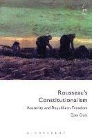 Rousseau's Constitutionalism: Austerity and Republican Freedom - Eoin Daly - cover