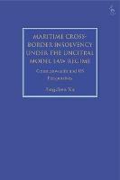Maritime Cross-Border Insolvency under the UNCITRAL Model Law Regime: Commonwealth and US Perspectives