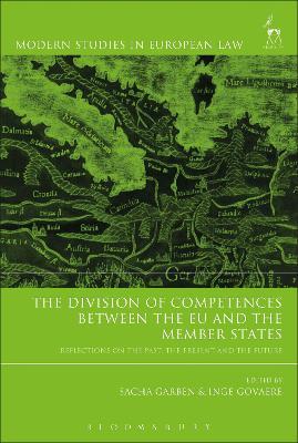 The Division of Competences between the EU and the Member States: Reflections on the Past, the Present and the Future - cover