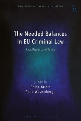 The Needed Balances in EU Criminal Law: Past, Present and Future - cover