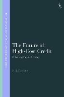 The Future of High-Cost Credit: Rethinking Payday Lending - Jodi Gardner - cover