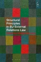 Structural Principles in EU External Relations Law - cover
