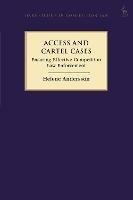 Access and Cartel Cases: Ensuring Effective Competition Law Enforcement - Helene Andersson - cover