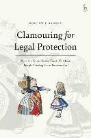 Clamouring for Legal Protection: What the Great Books Teach Us About People Fleeing from Persecution - Robert F Barsky - cover