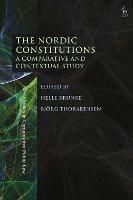 The Nordic Constitutions: A Comparative and Contextual Study - cover