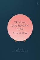 Criminal Law Reform Now: Proposals & Critique