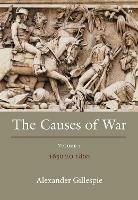 The Causes of War: Volume IV: 1650 - 1800 - Alexander Gillespie - cover