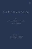 Tax Justice and Tax Law: Understanding Unfairness in Tax Systems