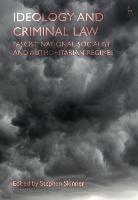 Ideology and Criminal Law: Fascist, National Socialist and Authoritarian Regimes - cover