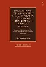 Dalhuisen on Transnational and Comparative Commercial, Financial and Trade Law Volume 2: International Arbitration. The Transnationalisation of Dispute Resolution