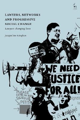 Lawyers, Networks and Progressive Social Change: Lawyers Changing Lives - Jacqueline Kinghan - cover