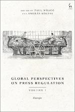Global Perspectives on Press Regulation, Volume 1: Europe