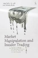 Market Manipulation and Insider Trading: Regulatory Challenges in the United States of America, the European Union and the United Kingdom - Ester Herlin-Karnell,Nicholas Ryder - cover