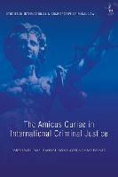 The Amicus Curiae in International Criminal Justice - Sarah Williams,Hannah Woolaver,Emma Palmer - cover