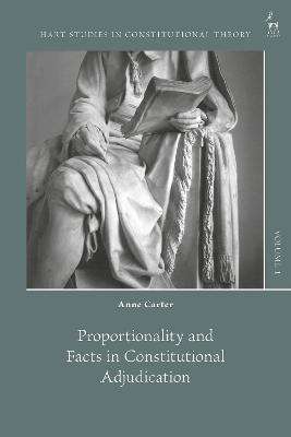 Proportionality and Facts in Constitutional Adjudication - Anne Carter - cover