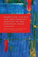 Money Law, Capital, and the Changing Identity of the European Union - cover