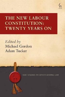 The New Labour Constitution: Twenty Years On - cover