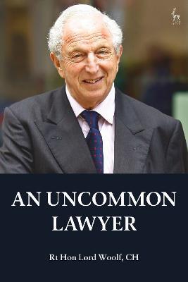 An Uncommon Lawyer - Rt Hon Lord Woolf, CH - cover
