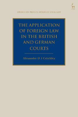 The Application of Foreign Law in the British and German Courts - Alexander DJ Critchley - cover