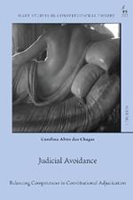 Judicial Avoidance: Balancing Competences in Constitutional Adjudication